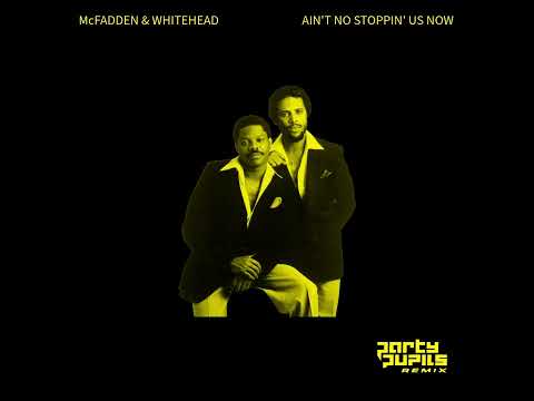 McFadden & Whitehead - Ain't No Stoppin' Us Now (Party Pupils Remix)
