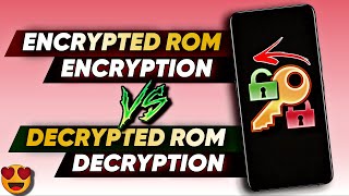 What is Encryption and Decryption? Encrypted ROM Vs Decrypted ROM || Explained 🔥