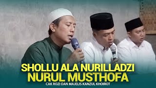 Download lagu SHOLLU ALA NURILLADZI | NURUL MUSTHOFA | CAK ROZI & MAJELIS KANZUL KHOIROT mp3
