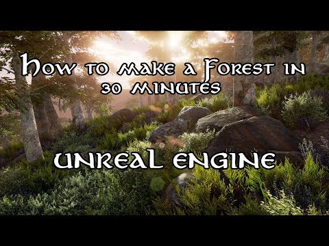 How to make an amazing forest in Unreal 4 engine 2019