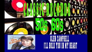 GLEN CAMPBELL - I'LL HOLD YOU IN MY HEART