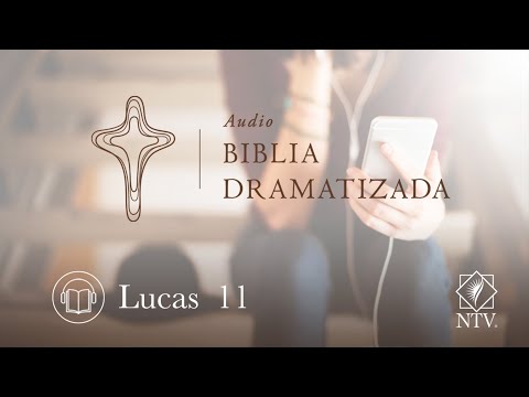 Audio Biblia Dramatizada | Evangelio según Lucas 11