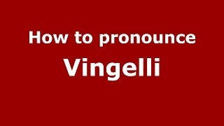How to pronounce Vingelli