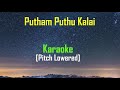 Putham Puthu Kalai Pitch Lowered Karaoke