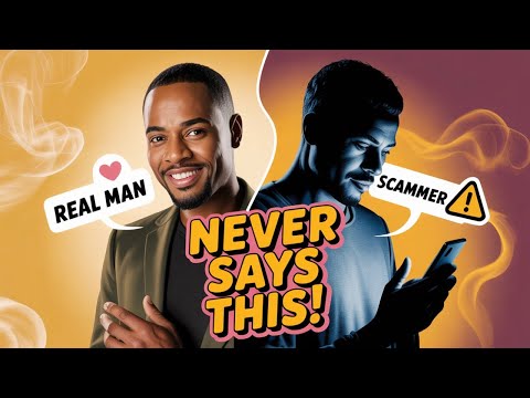 10 Things a Genuine Nigerian Man Will Never Say in a Relationship (Unlike a Romance Scammer)