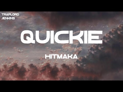 Hitmaka - Quickie (feat. Ty Dolla $ign) (Lyrics)