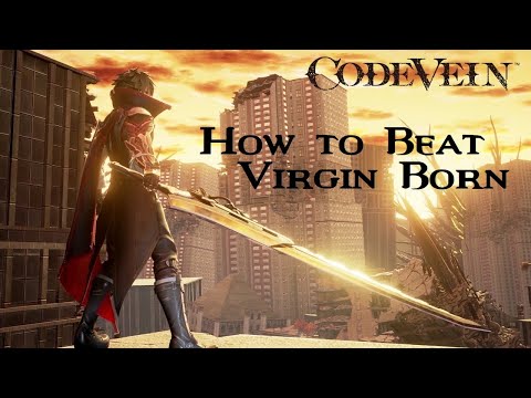 Code Vein: How To Beat Virgin Born (Final Boss) Video