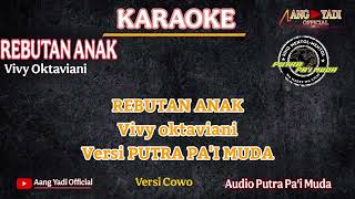 Download lagu REBUTAN ANAK || VIVY OKTAVIANI || KARAOKE NADA COWO VERSI PUTRA PA'I MUDA mp3