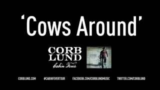 'Cows Around' - Corb Lund