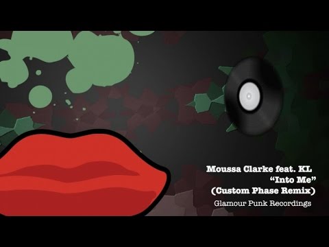 Moussa Clarke feat. KL - Into Me (Custom Phase Remix)