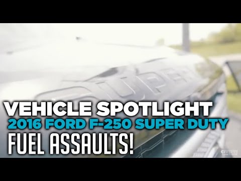Spotlight - 2016 Ford F-250 Super Duty on Fuel Assaults
