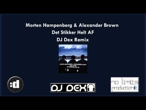 Det stikker helt af - Morten Hampenberg & Alexander Brown ft Yepha - Dex Remix