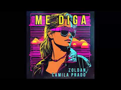 Zoldan, Camila Prado - Me Diga [Official Release]