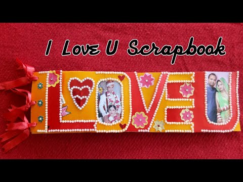 I LOVE U Scrapbook Idea/ Letters Album Video