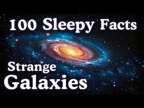 The Most Relaxing Facts About Strange Galaxies to Fall Asleep To — No Adverts