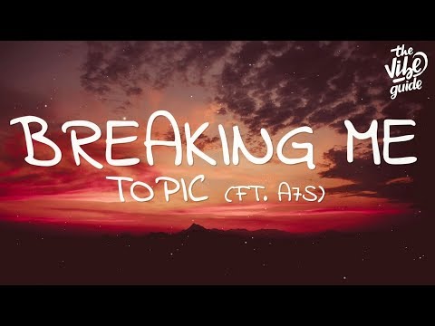 Topic & A7S - Breaking Me (Lyrics)
