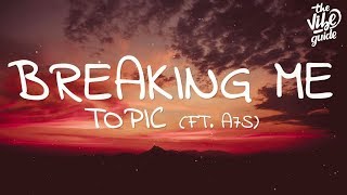 Topic &amp; A7S - Breaking Me (Lyrics)