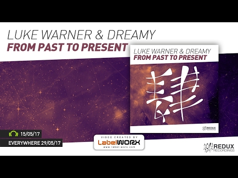 Luke Warner & Dreamy - From Past To Present [Out Now]
