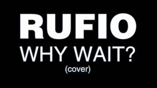 Rufio - Why Wait cover