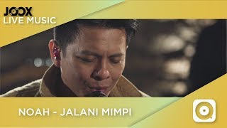NOAH - Jalani Mimpi (Live on JOOX)