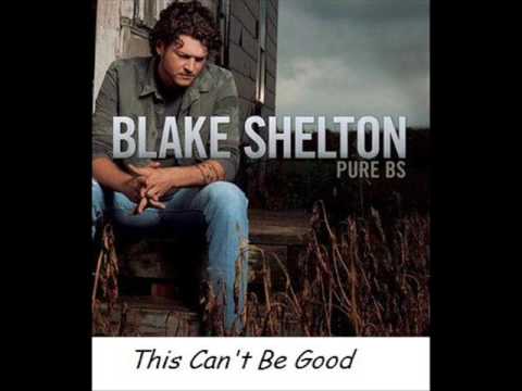 Blake Shelton - This Can't Be Good +LYRICS+GREAT QUALITY!