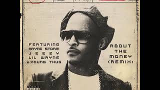 About The Money (Remix) - T.I. ft. Rayne Storm, Jeezy, Lil Wayne &amp; Young Thug