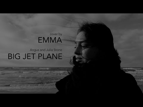 “Big Jet Plane” - Angus & Julia Stone (Cover by Emma Mitrea)