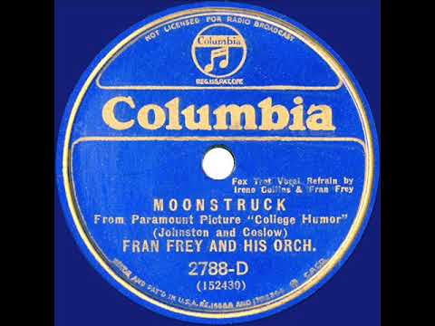1933 Ben Selvin (as 'Fran Frey') - Moonstruck (Irene Collins & Fran Frey, vocal)