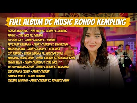 RONDO KEMPLING - YENI INKA ft DANANG ft. DENNY CAKNAN | DC MUSIC FULL ALBUM HQ AUDIO
