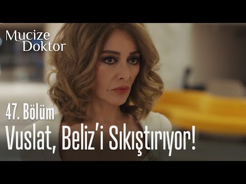 Vuslat, Beliz'i sıkıştırıyor! - Mucize Doktor 47. Bölüm
