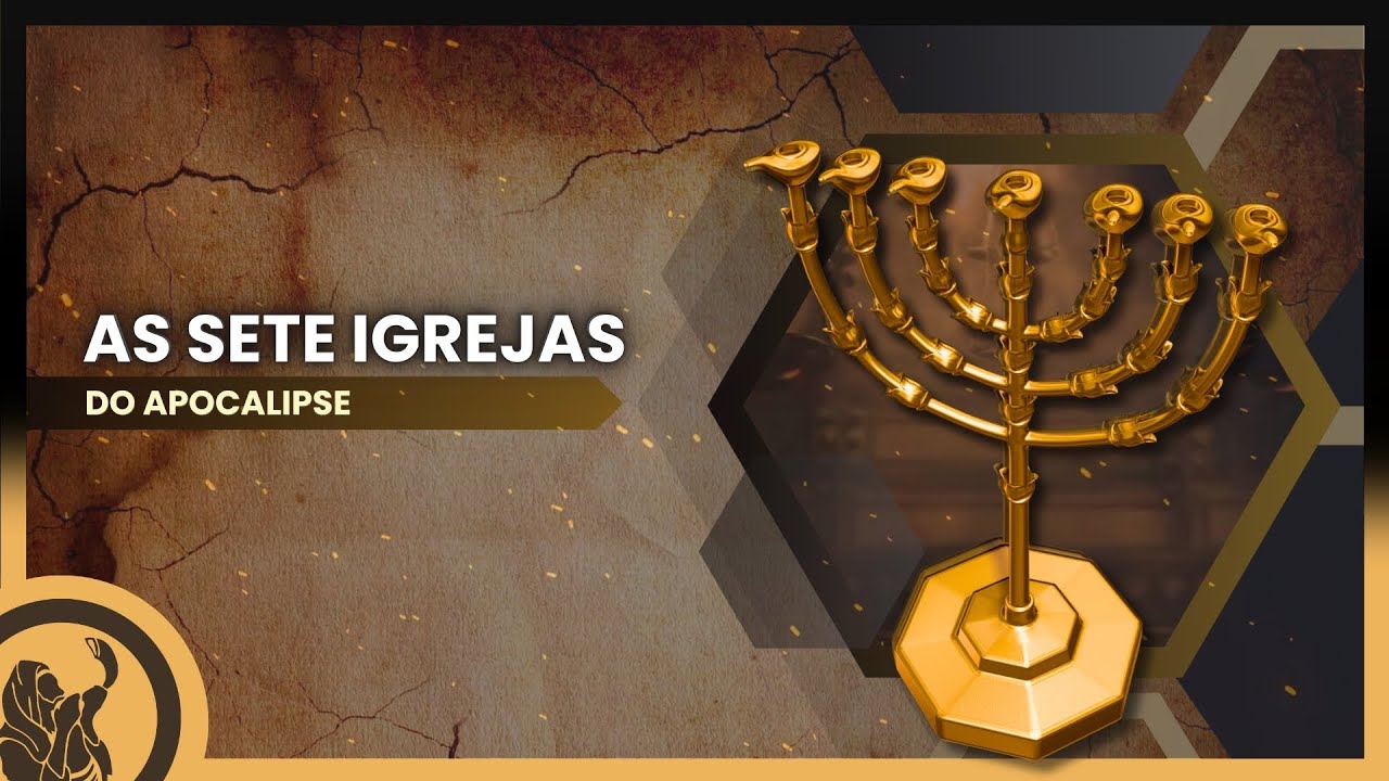 As 7 Igrejas do Apocalipse e o propósito da Igreja no tempo do fim