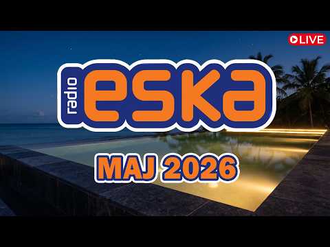 ESKA Hity na Czasie ✨ Eska Hity Maj 2026 ✨ ESKA Radio Hits