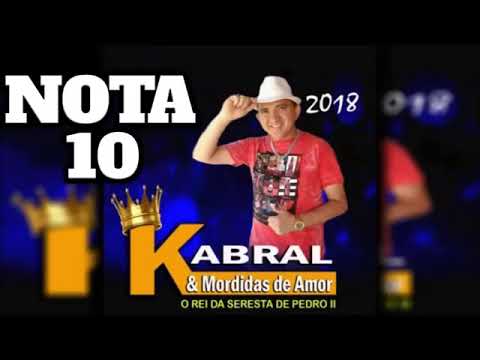 KABRAL O REI DA SERESTA 2018 ( O CD QUE ESTOUROU) NOTA 10