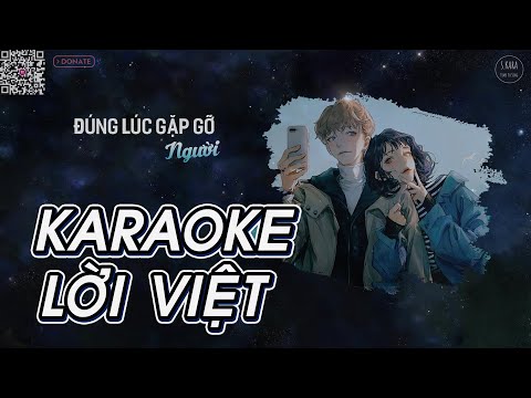 [KARAOKE] Gặp Người Đúng Lúc【Lời Việt】- Milk Nhi Cover | OST Có Tôi Ở Đây Rồi | TikTok | S. Kara ♪