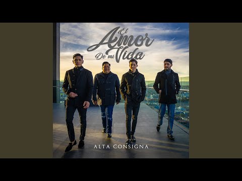 Video El Amor de Mi Vida de Alta Consigna