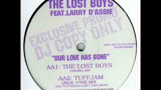 The Lost Boys ft Larry D'Assie - Our Love Has Gone (Tuff Jam Unda-Vybe Mix)