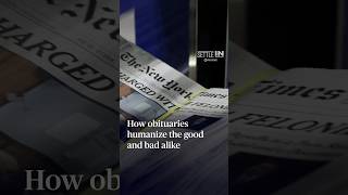 How obituaries humanize the good and bad alike