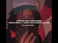 Forever Ever Trippie Redd Ft Young Thug Reese La Flare Overlapped