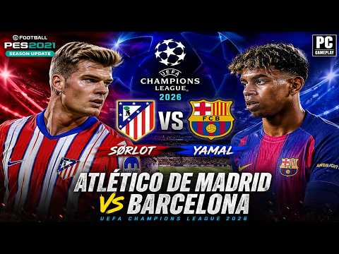 🔴[EFOOTBALL PES 2021] ATLETI vs BARÇA | UCL | BARCELONA TEVE A CHANCE DA CLASSIFICAÇÃO MAS PERDEU...