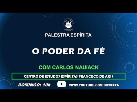 CEEFA - Palestra Pública - O PODER DA FÉ - CARLOS NAUIACK