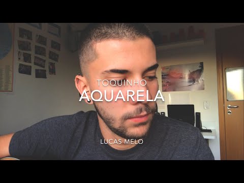 Aquarela - Toquinho(Lucas Melo cover)