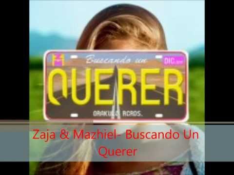 Zaja & Mazhiel - Buscando Un Querer ( Lyrics )