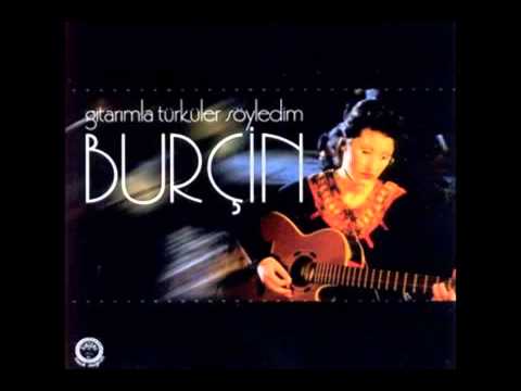 burcin - neredesin sen
