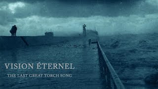 Vision Éternel - The Last Great Torch Song (Full EP)