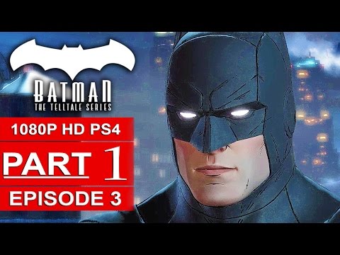 BATMAN Telltale EPISODE 3 Gameplay Walkthrough Part 1 [1080p] No Commentary (BATMAN Telltale Series)