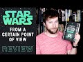 Star Wars: From A Certain Point of View Book Review