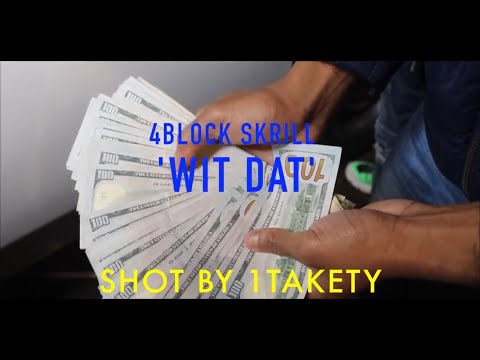 4Block Skrill _ Wit Dat [Official Video] Shot|Edited By @1TakeDigital