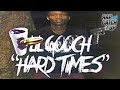 Lil Gooch [OBMG] - Hard Times 