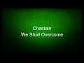 Chastain - We Shall Overcome (lyrics)