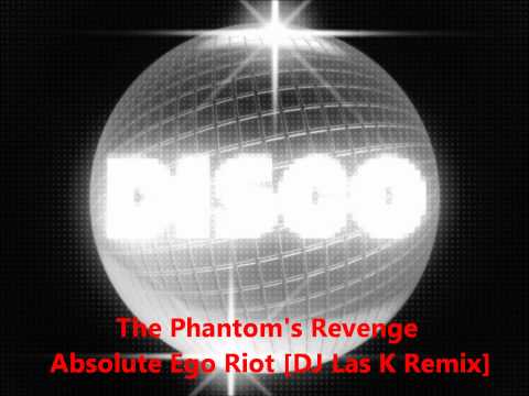 The Phantom's Revenge - Absolute Ego Riot [DJ Las K Remix]